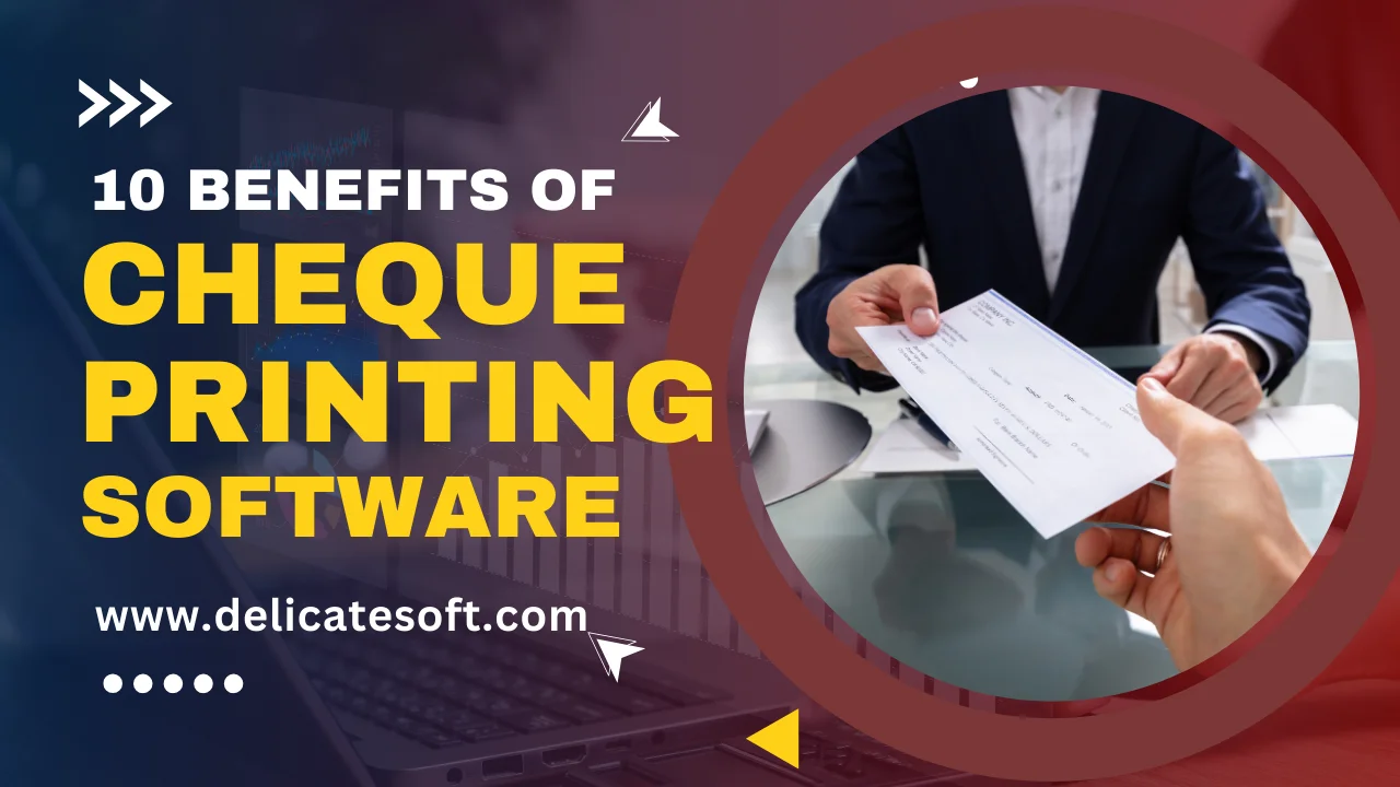 benefits of cheque printing software